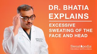 Excessive Face and Head Sweat  Dr Bhatia Explains [upl. by Neelak822]