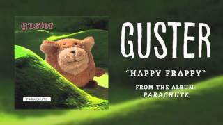 Guster  Happy Frappy Best Quality [upl. by Hofmann]