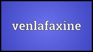 Venlafaxine Meaning [upl. by Casta]