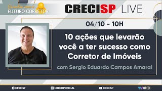 10 ações que levarão você a ter sucesso como Corretor de Imóveis  Sergio Eduardo Campos Amaral [upl. by Ezitram]