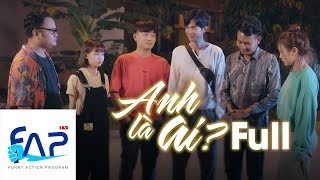 Anh Là Ai  Tập FULL  FAPTV [upl. by Philpot59]