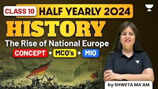 The Rise of Nationalism in Europe  Class 10 History  Half Yearly 2024  By Shweta Maam [upl. by Ahseena]