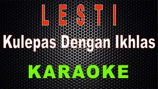 Lesti  Kulepas Dengan Ikhlas Karaoke  LMusical [upl. by Valonia]