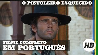 O Pistoleiro Esquecido  Faroeste  HD  Filme Completo em Português [upl. by Nedap]