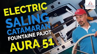 Fountaine Pajot Aura 51 Electric Catamaran Review Interparus [upl. by Allicserp54]