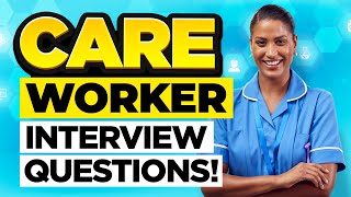 CARE WORKER INTERVIEW QUESTIONS amp ANSWERS How to PASS a CAREGIVER or CARE ASSISTANT INTERVIEW [upl. by Kramnhoj814]