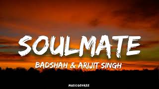 Badshah amp Arijit Singh  Soulmate Lyrics  Ek Tha Raja [upl. by Esir895]