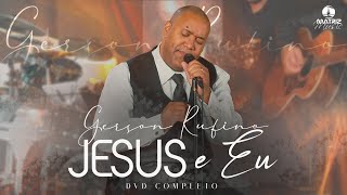 GersonRufinoOficial  DVD JESUS E EU COM 10 LOUVORES ESSENCIAIS Álbum completo musicagospel [upl. by Beker]