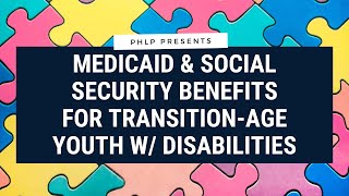 Medicaid and Social Security Benefits for TransitionAge Youth With Disabilities 3262024 [upl. by Terence]