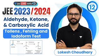 Aldehyde Ketone Carboxylic Acid L4  Tollens Fehling amp Iodoform Test  jee2024 lokeshchoudhary [upl. by Notsirb]