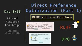 75HardResearch Day 8  75 20 April 2024  RLHF and its problems  DPO [upl. by Keon]