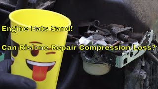 Engine Eats Sand Can Rislone Repair Compression Loss [upl. by Liana]