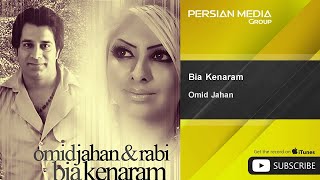 Omid Jahan  Bia Kenaram  feat Rabi [upl. by Staw]