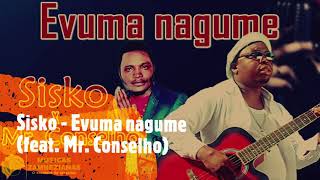 Sisko feat Mr Conselho  Evuma nagume [upl. by Rennoc]