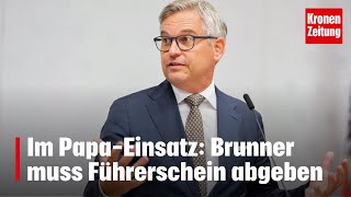 Im PapaEinsatz Brunner muss Führerschein abgeben  kronetv NEWS [upl. by Glovsky]