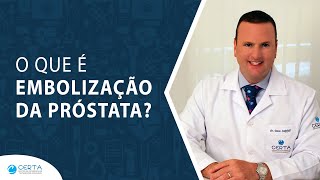 O que é Embolização da Próstata [upl. by Elletnohs]