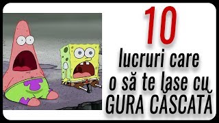 10 lucruri care o să te lase cu GURA CĂSCATĂ [upl. by Phina]