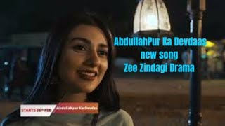 Oh Sahib OST  Watch the most awaited show Abdullahpur ka Devdas on Zindagi Worldwide🌐Songs532 [upl. by Noyad]