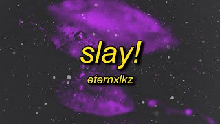 Eternxlkz  SLAY [upl. by Evers]