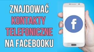 Jak znaleźć kontakty telefoniczne na Facebooku 2024  Znajdź znajomych na Facebooku według numeru [upl. by Ani]