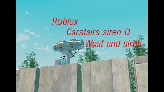 Roblox Carstairs siren test siren DWest end [upl. by Annavoj]