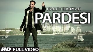 PARDESI HARJEET HARMAN OFFICIAL FULL VIDEO SONG  JHANJHAR [upl. by Nada796]