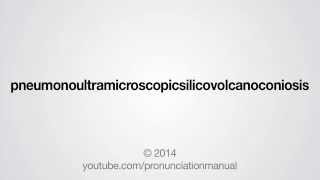 How to Pronounce pneumonoultramicroscopicsilicovolcanoconiosis [upl. by Okiman]