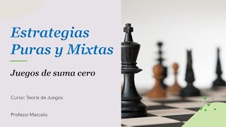 13 Estrategias puras y mixtas Teoría de juegos [upl. by Iliam126]