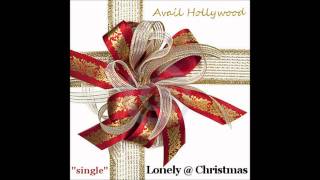 LONELY  CHRISTMAS by AVAIL HOLLYWOOD [upl. by Leanatan896]