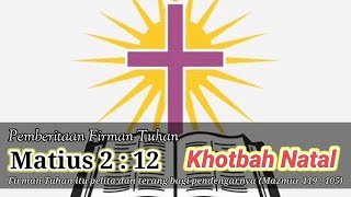 Khotbah Matius 212 Tema Natal PGI KWI Tahun 2022 khotbah natal natal2022 [upl. by Yenffit]