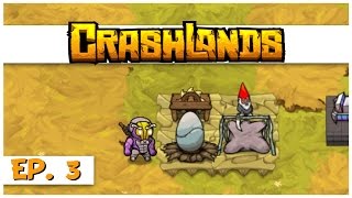 Crashlands  Ep 3  Hatching a Baby Wompit  Lets Play Crashlands Gameplay [upl. by Ulrika]