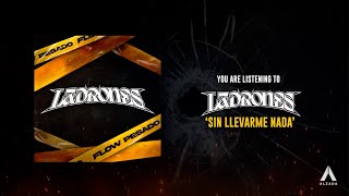 Ladrones  4 Sin Llevarme Nada LYRICS [upl. by Drida]