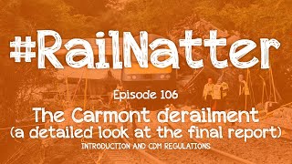 RailNatter  Episode 106 The Carmont derailment a deep dive into the final report 1 [upl. by Anaili738]