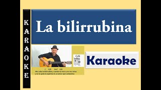 La Bilirrubina 🎤 KARAOKEJuan Luis Guerra [upl. by Fiorenza]