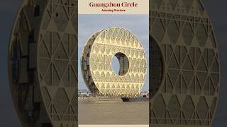 Guangzhou Circle • China • Amazing Structure [upl. by Murage]