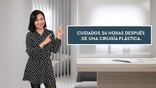 cuidados 24 horas después de una cirugía plástica 🤔 ✅ [upl. by Dhar996]