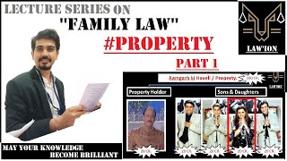 8 PROPERTY under the Family PART1  Lawion  Ancestral Property  Miatakshara  Family Law [upl. by Gahan]