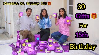 Khushboo’s 30 Gifts for 15th Birthday  Surprise [upl. by Ide]