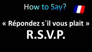 How to Pronounce Répondez sil vous plait RSVP in French [upl. by Perceval]