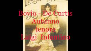 Autunno Bovio  De Curtis tenore Luigi Infantino [upl. by Oitaroh]