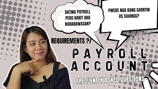 PAYROLL ACCOUNT  PUWEDE NGA BANG GAWING SAVINGS ANG PAYROLL [upl. by Lehsreh]