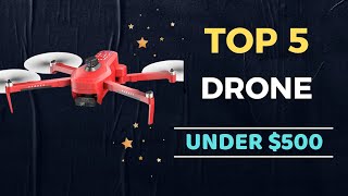 🌟Top 5 Best Drone under 500 Reviews in 2024 [upl. by Mathia288]