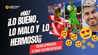 ¡LO BUENO LO MALO Y LO HERMOSO Toluca aprovecha el paro de la liga MX y va por refuerzos [upl. by Etnovahs933]