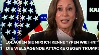 KAMALA HARRIS quotGlauben Sie mir also ich kenne Typen wie ihnquot Die vielsagende Attacke gegen Trump [upl. by Orms]