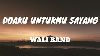 Wali Band  Doaku Untukmu Sayang Lirik Lagu [upl. by Connor]