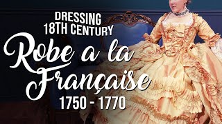 How to Dress 18th Century 1750  1770 Robe a la Francaise [upl. by Vona115]