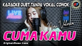 Cuma Kamu  Karaoke Duet Tanpa Vokal Pria  Nuri Valeria OriRhoma Irama [upl. by Assirram133]