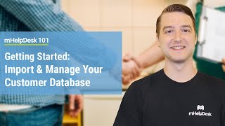 Import your Customer Database into mHelpDesk [upl. by Kleiman]