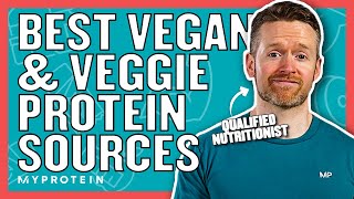 These Are The Best Vegan amp Vegetarian Protein Sources  Nutritionist Explains  Myprotein [upl. by Darrelle246]