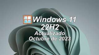 Windows🪟11 Pro 22H2 Compilación 226212428 Actualizado Octubre de 2023 [upl. by Astra209]